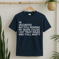 Funny Vaccinated Trust Issues T-Shirt