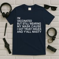 Funny Vaccinated Trust Issues T-Shirt
