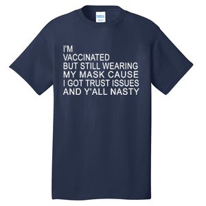 Funny Vaccinated Trust Issues Tall T-Shirt