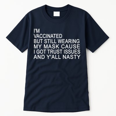 Funny Vaccinated Trust Issues Tall T-Shirt