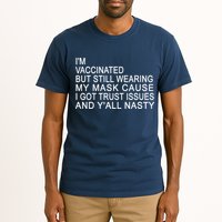 Funny Vaccinated Trust Issues Tall T-Shirt