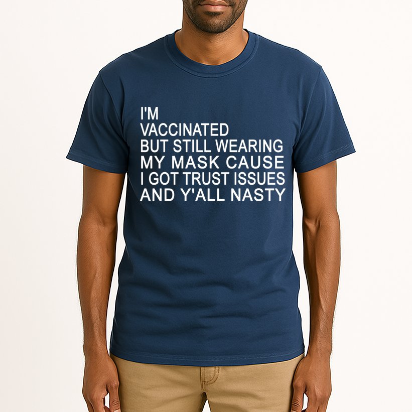 Funny Vaccinated Trust Issues Tall T-Shirt