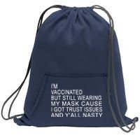 Funny Vaccinated Trust Issues Sweatshirt Cinch Pack Bag