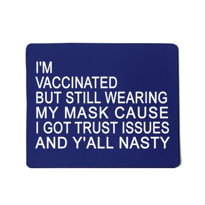 Funny Vaccinated Trust Issues Mousepad