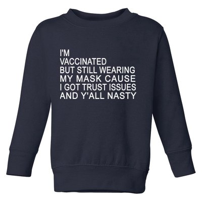 Funny Vaccinated Trust Issues Toddler Sweatshirt