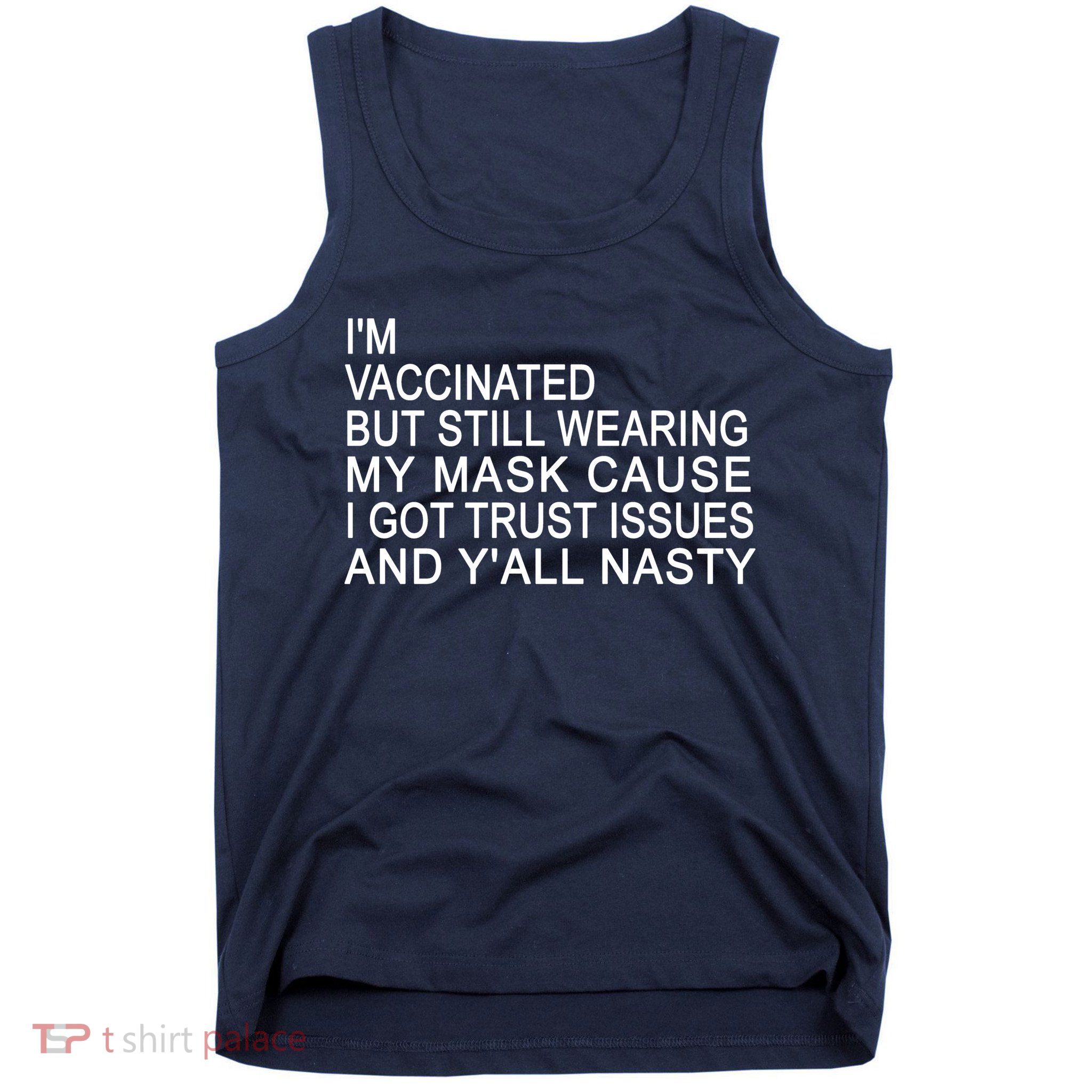Funny Vaccinated Trust Issues Tank Top