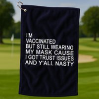 Funny Vaccinated Trust Issues Golf Towel