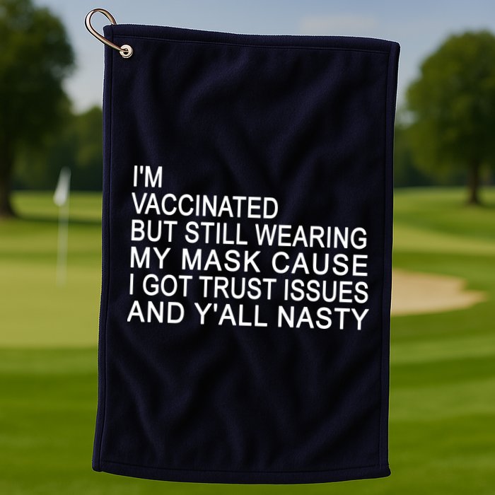 Funny Vaccinated Trust Issues Golf Towel