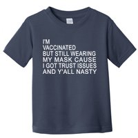 Funny Vaccinated Trust Issues Toddler T-Shirt
