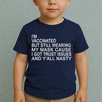 Funny Vaccinated Trust Issues Toddler T-Shirt