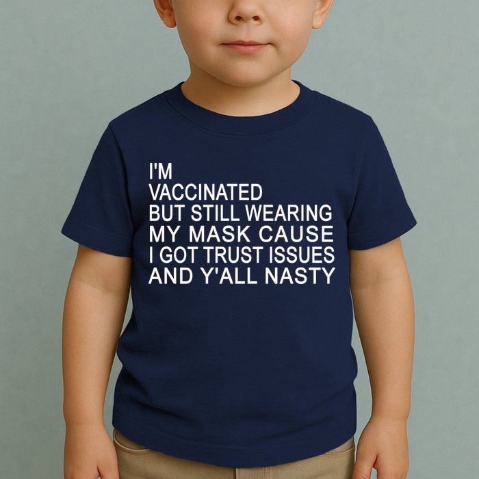 Funny Vaccinated Trust Issues Toddler T-Shirt