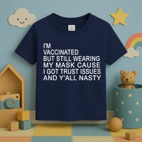 Funny Vaccinated Trust Issues Toddler T-Shirt