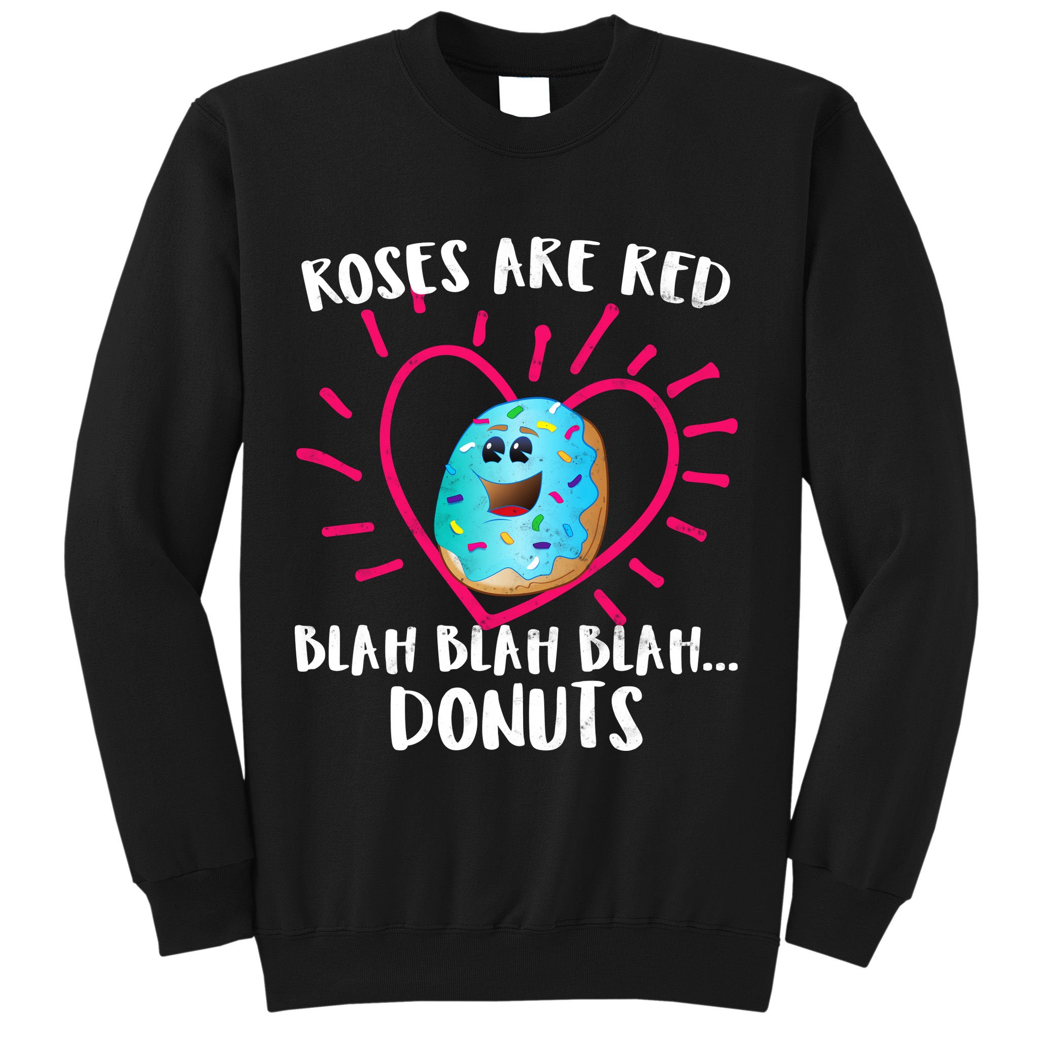 Funny Valentines Day Donuts Roses Are Red Sweatshirt