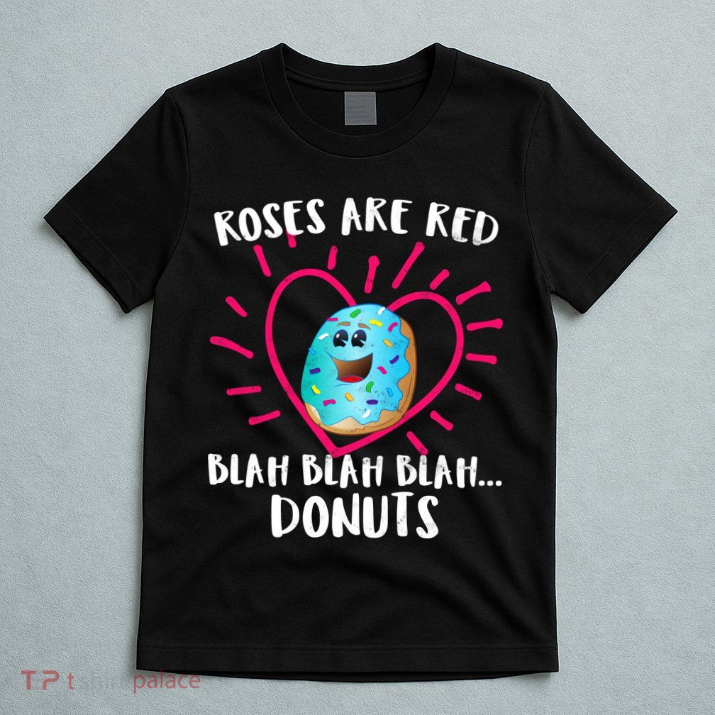 Funny Valentines Day Donuts Roses Are Red T-Shirt