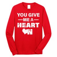 Funny Valentines Day Give Me A Heart On Long Sleeve Shirt