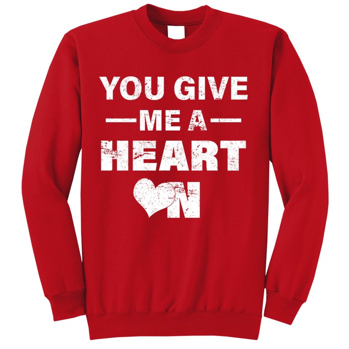 Funny Valentines Day Give Me A Heart On Sweatshirt