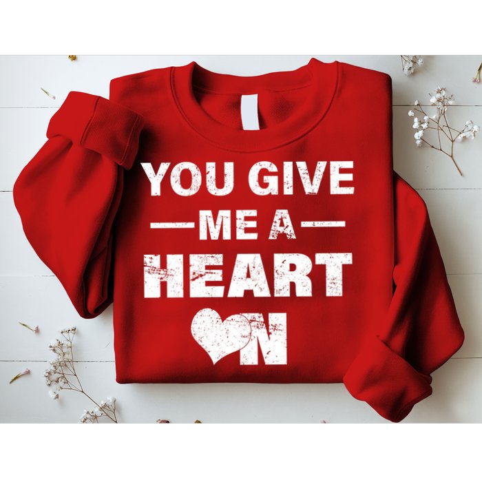 Funny Valentines Day Give Me A Heart On Sweatshirt