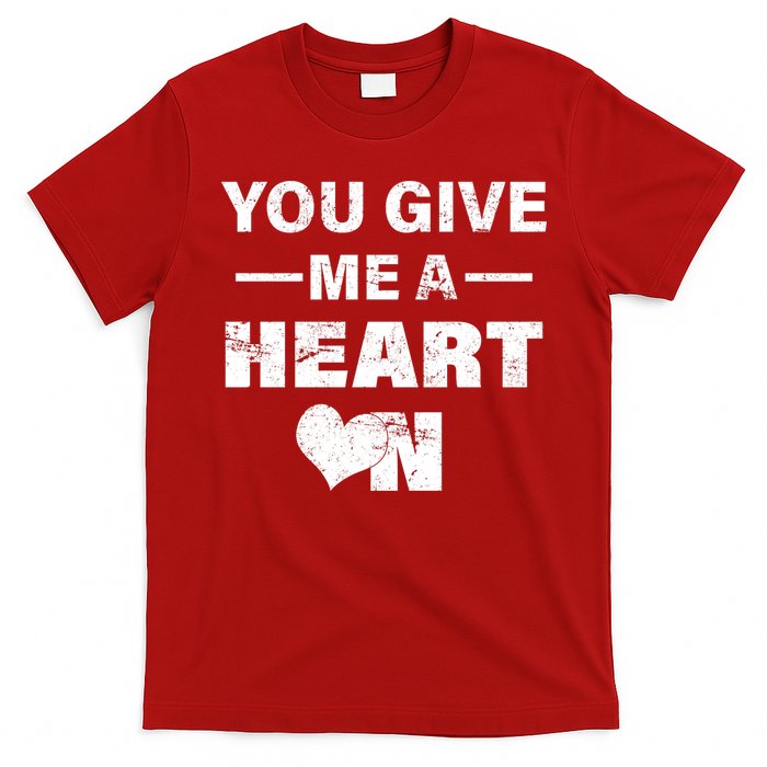 Funny Valentines Day Give Me A Heart On T-Shirt