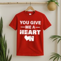 Funny Valentines Day Give Me A Heart On T-Shirt