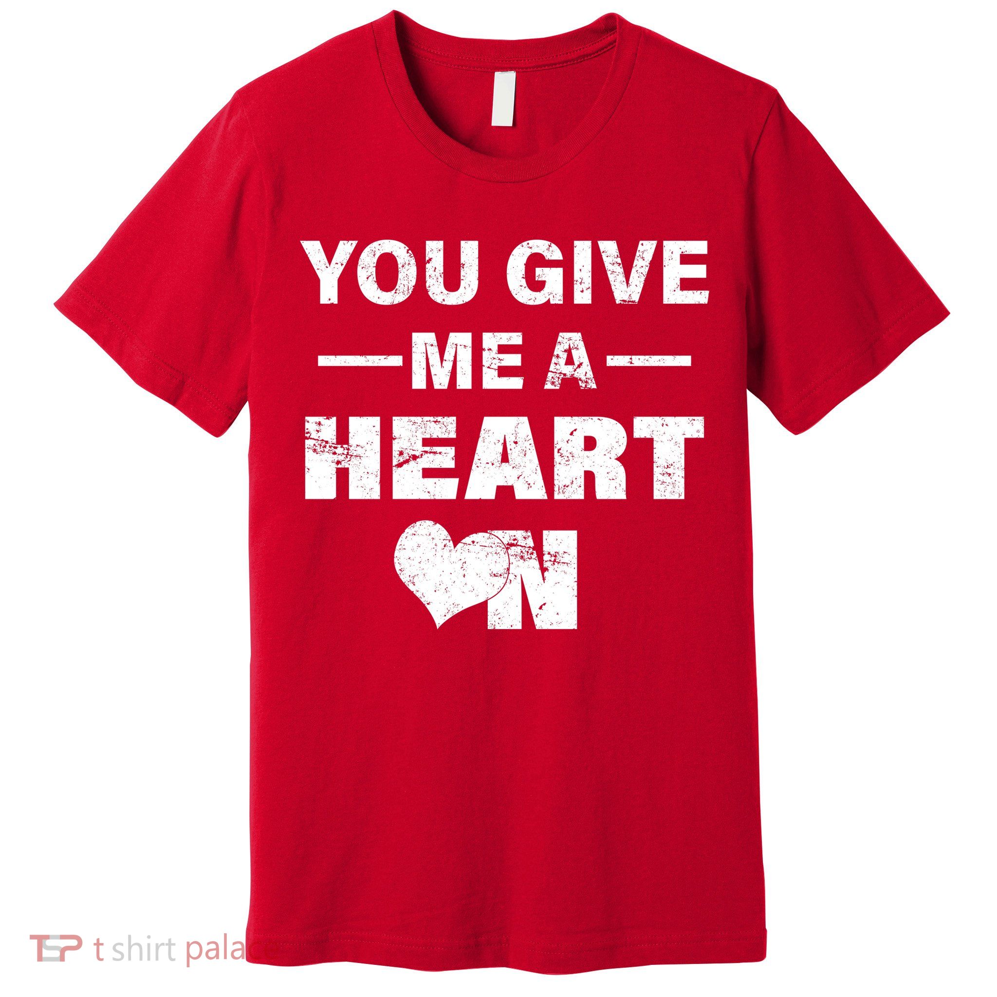 Funny Valentines Day Give Me A Heart On Premium T-Shirt