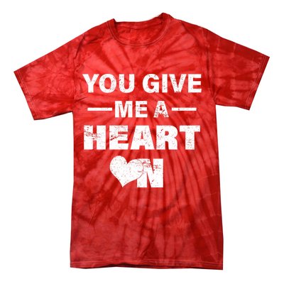Funny Valentines Day Give Me A Heart On Tie-Dye T-Shirt