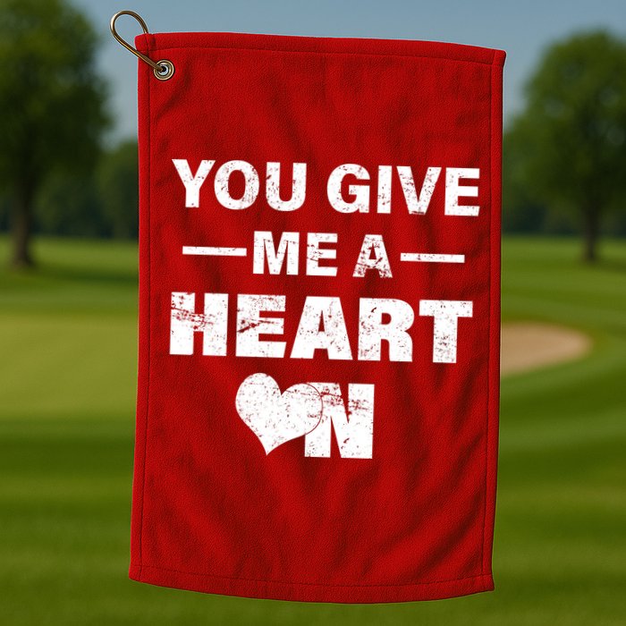 Funny Valentines Day Give Me A Heart On Golf Towel
