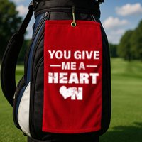 Funny Valentines Day Give Me A Heart On Golf Towel