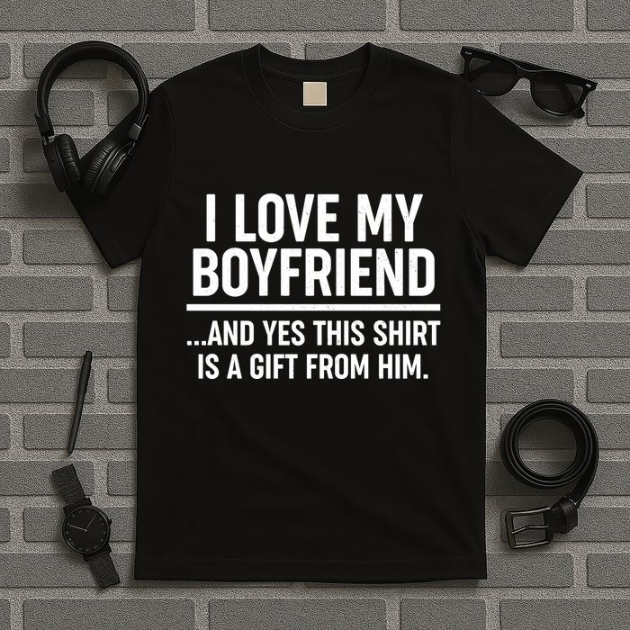 Funny Valentine's Day I Love My Boyfriend  T-Shirt