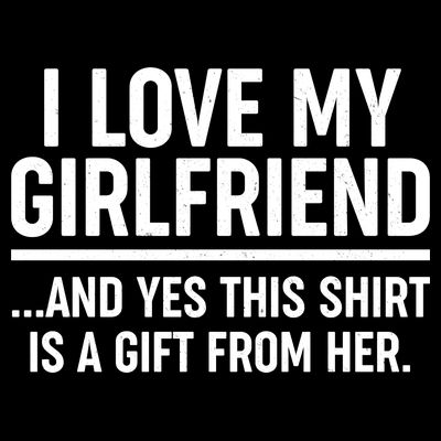 Funny Valentine's Day I Love My Girlfriend T-Shirt