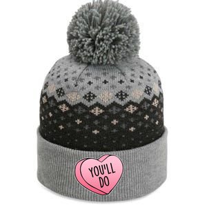 Funny Valentine's Day You'll Do Candy Heart Anti-Valentine The Baniff Cuffed Pom Beanie