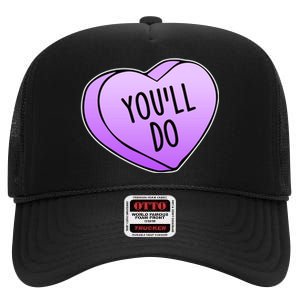 Funny Valentine's Day You'll Do Candy Heart Anti-Valentine High Crown Mesh Back Trucker Hat