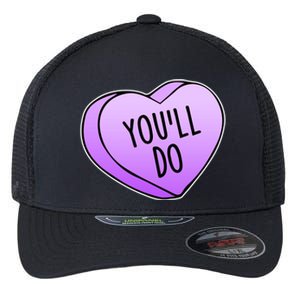 Funny Valentine's Day You'll Do Candy Heart Anti-Valentine Flexfit Unipanel Trucker Cap