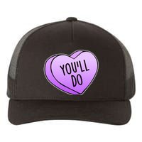 Funny Valentine's Day You'll Do Candy Heart Anti-Valentine Yupoong Adult 5-Panel Trucker Hat