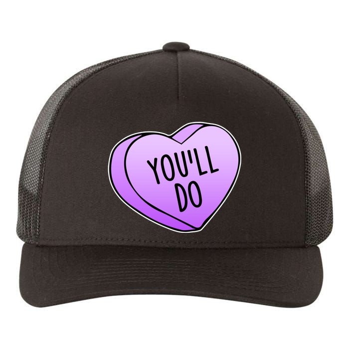 Funny Valentine's Day You'll Do Candy Heart Anti-Valentine Yupoong Adult 5-Panel Trucker Hat