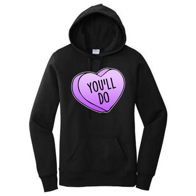 Funny Valentine's Day You'll Do Candy Heart Anti-Valentine Women's Pullover Hoodie