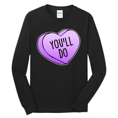 Funny Valentine's Day You'll Do Candy Heart Anti-Valentine Tall Long Sleeve T-Shirt