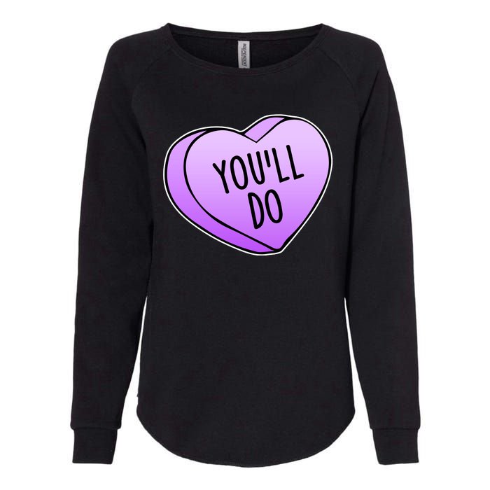 Funny Valentine's Day You'll Do Candy Heart Anti-Valentine Womens California Wash Sweatshirt