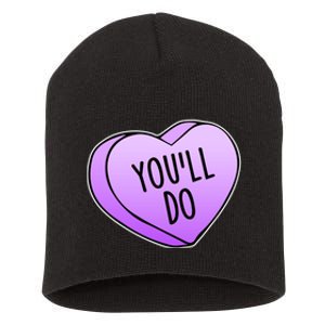 Funny Valentine's Day You'll Do Candy Heart Anti-Valentine Short Acrylic Beanie