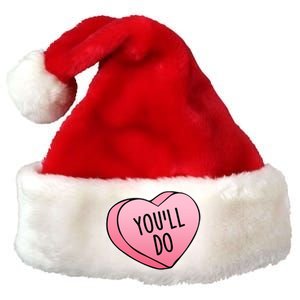 Funny Valentine's Day You'll Do Candy Heart Anti-Valentine Premium Christmas Santa Hat