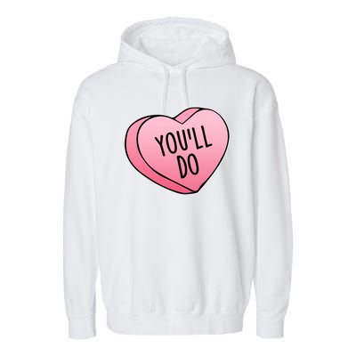 Funny Valentine's Day You'll Do Candy Heart Anti-Valentine Garment-Dyed Fleece Hoodie