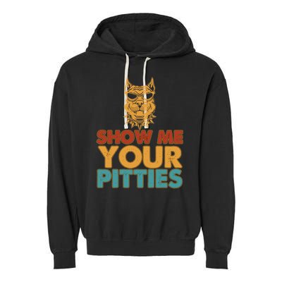 Funny Vintage Colors Show Me Your Pitties Pit Bull Garment-Dyed Fleece Hoodie