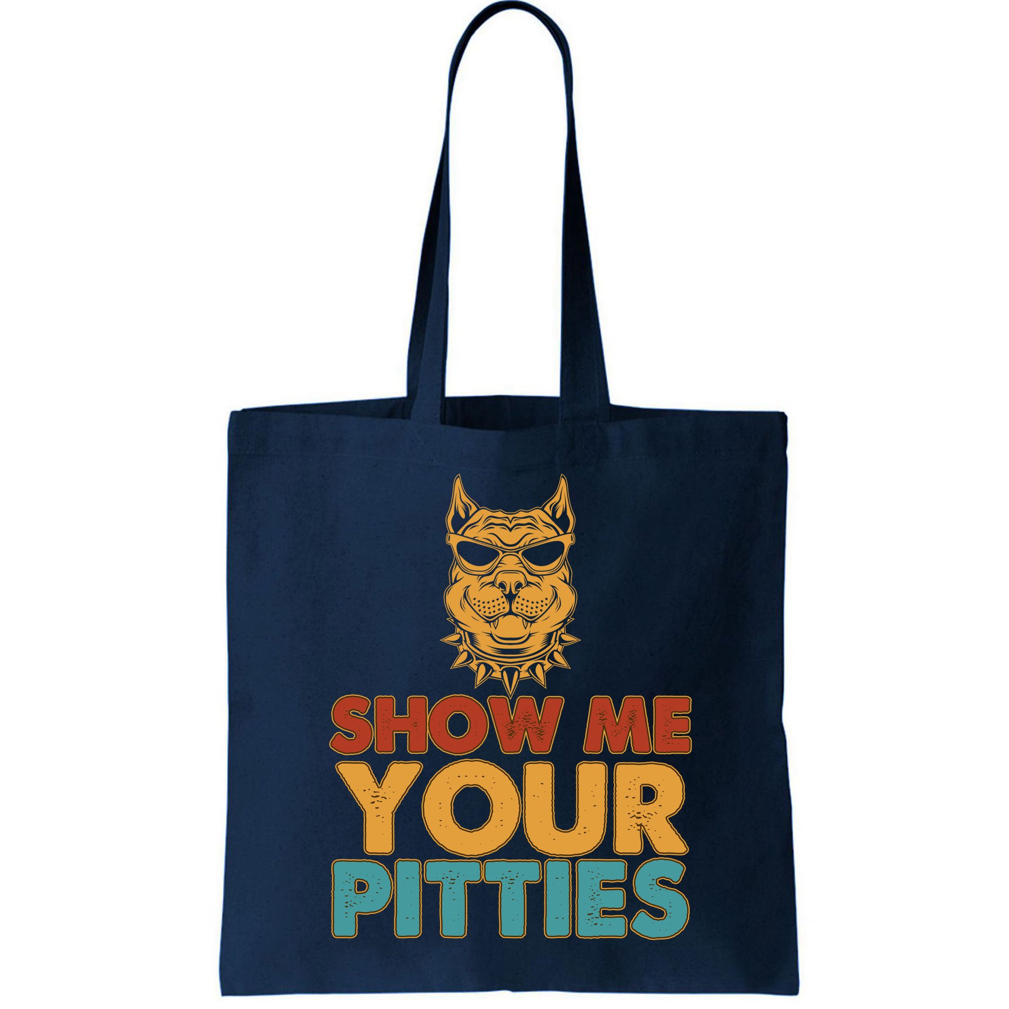 Funny Vintage Colors Show Me Your Pitties Pit Bull Bag