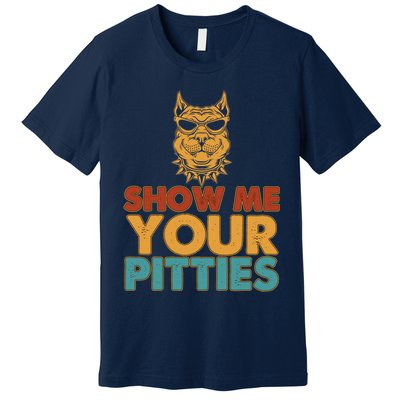 Funny Vintage Colors Show Me Your Pitties Pit Bull Premium T-Shirt