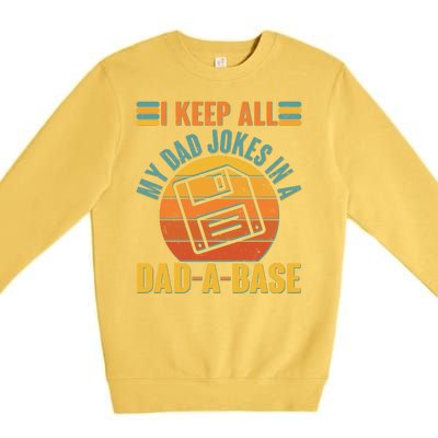 Funny Vintage I Keep All My Dad Jokes In A Dad-A-Base Premium Crewneck Sweatshirt