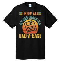 Funny Vintage I Keep All My Dad Jokes In A Dad-A-Base Tall T-Shirt