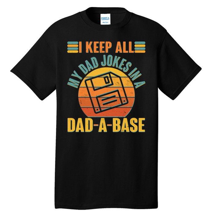 Funny Vintage I Keep All My Dad Jokes In A Dad-A-Base Tall T-Shirt