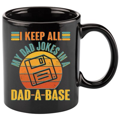 Funny Vintage I Keep All My Dad Jokes In A Dad-A-Base 11oz C Handle Ceramic Mug