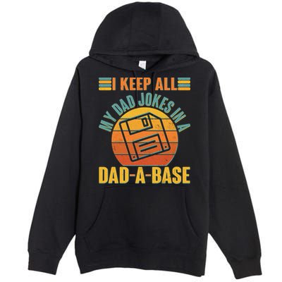 Funny Vintage I Keep All My Dad Jokes In A Dad-A-Base Premium Pullover Hoodie