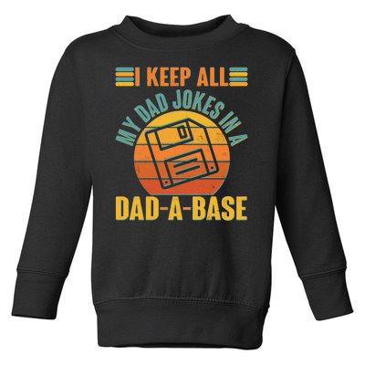 Funny Vintage I Keep All My Dad Jokes In A Dad-A-Base Toddler Sweatshirt