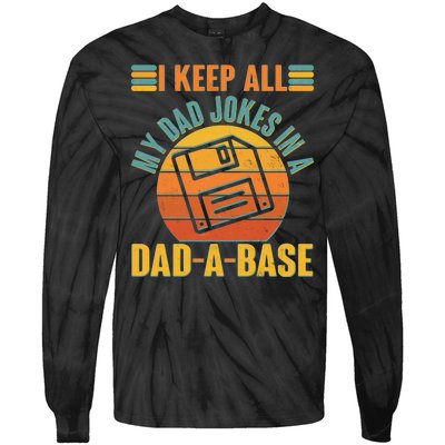 Funny Vintage I Keep All My Dad Jokes In A Dad-A-Base Tie-Dye Long Sleeve Shirt